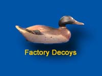 Decoys made by several factories throughout the U.S and Canada